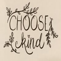 Modern Calligraphy “Choose Kind” 6:15 PM